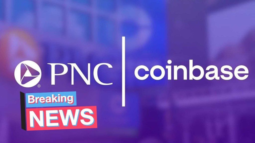 PNC Bank Taps Coinbase for Strategic Crypto Partnership